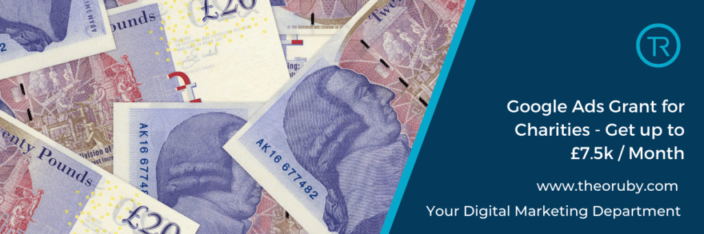 Google Ads Grant for Charities - Get up to £7.5k Month