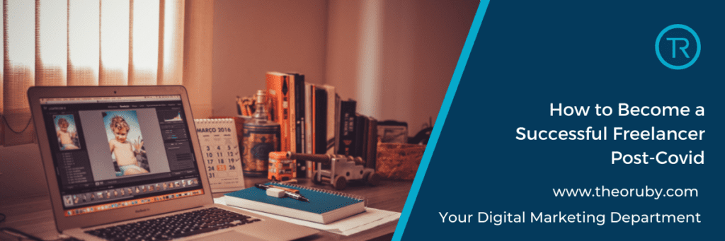 How to Become a Successful Freelancer Post-Covid